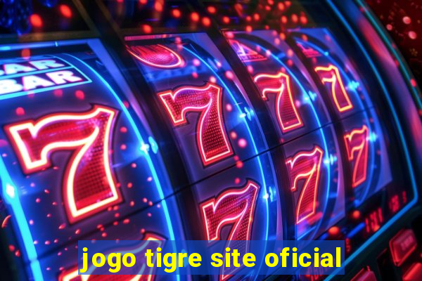 jogo tigre site oficial